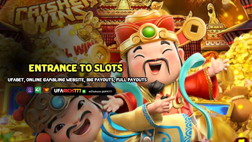 Entrance to slots, Ufabet, online gambling website, big payouts, full payouts
